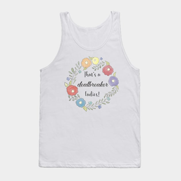 Liz Lemon - That's a dealbreaker, ladies Tank Top by nerdydesigns